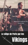 Le siège de Paris par les Vikings (885-887)