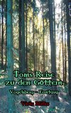 Toms Reise zu den Göttern