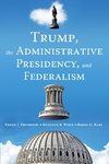 Trump, the Administrative Presidency, and Federalism