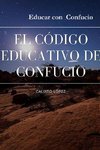 EL C?DIGO EDUCATIVO DE CONFUCIO