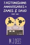 The Astonishing Anniversaries of James and David, Part One