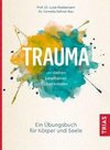 Trauma verstehen, bearbeiten, überwinden