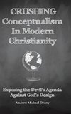 Crushing Conceptualism in Modern Christianity