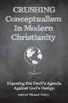 Crushing Conceptualism in Modern Christianity