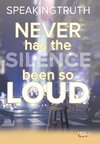Never Has the Silence Been so Loud