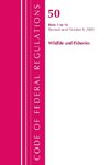 Code of Federal Regulations, Title 50 Wildlife and Fisheries 1-16, Revised as of October 1, 2020