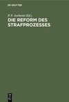 Die Reform des Strafprozesses