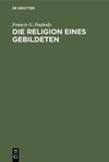 Die Religion eines Gebildeten