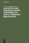 Aufsätze und Abhandlungen, vornehmlich zur Litteraturgeschichte