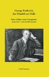 George Frederick, der Händel aus Halle