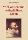 Vom weisen und gottgefälligen Leben, das ist: Von der Unterscheidung der wahrhaften und der falschen Tugend