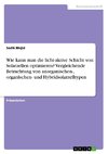 Wie kann man die licht-aktive Schicht von Solarzellen optimieren? Vergleichende Betrachtung von anorganischen-, organischen- und Hybridsolarzelltypen