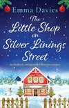 The Little Shop on Silver Linings Street: An absolutely unforgettable Christmas romance