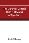 The library of General Rush C. Hawkins, of New York