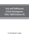 Acts and ordinances of the Interregnum, 1642-1660 (Volume III)