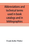 Abbreviations and technical terms used in book catalogs and in bibliographies