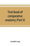 Text-book of comparative anatomy (Part II)