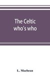 The Celtic who's who; names and addresses of workers who contribute to Celtic literature, music or other cultural activities, along with other information