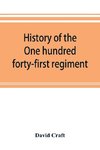 History of the One hundred forty-first regiment. Pennsylvania volunteers. 1862-1865