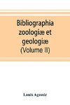 Bibliographia zoologiæ et geologiæ. A general catalogue of all books, tracts, and memoirs on zoology and geology (Volume II)