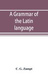 A grammar of the Latin language