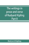 The writings in prose and verse of Rudyard Kipling