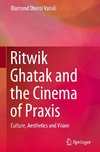 Ritwik Ghatak and the Cinema of Praxis