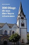 100 Dinge, die man über Mayen wissen muss