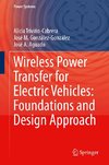 Wireless Power Transfer for Electric Vehicles: Foundations and Design Approach