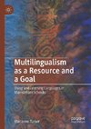 Multilingualism as a Resource and a Goal