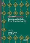 Communication in the Era of Attention Scarcity