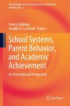 School Systems, Parent Behavior, and Academic Achievement