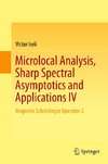 Microlocal Analysis, Sharp Spectral Asymptotics and Applications IV