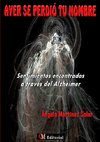 AYER SE PERDI? TU NOMBRE  -  Sentimientos encontrados a trav?s del Alzheimer