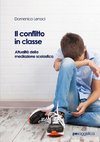 Il conflitto in classe. Attualità della mediazione scolastica