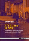 CÕ il mare in citt^. Il paradosso delle catastrofi e lo spaesamento identitario