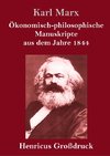 Ökonomisch-philosophische Manuskripte aus dem Jahre 1844 (Großdruck)