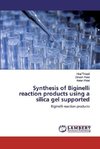 Synthesis of Biginelli reaction products using a silica gel supported