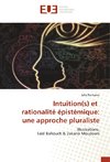 Intuition(s) et rationalité épistémique: une approche pluraliste