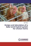 Design and simulation of a Solar-wind hybrid system for chicken farms