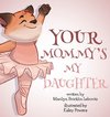 Your Mommy's My Daughter