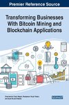 Transforming Businesses With Bitcoin Mining and Blockchain Applications