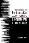 Cornelius Van Til's Doctrine of God and Its Relevance for Contemporary Hermeneutics