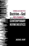 Cornelius Van Til's Doctrine of God and Its Relevance for Contemporary Hermeneutics