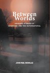 Between Worlds