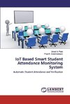 IoT Based Smart Student Attendance Monitoring System