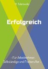 Erfolgreich - Für Arbeitnehmer, Selbständige und Freiberufler