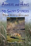 Anneke and Hans Ð 30 Short Stories from North Holland