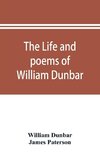 The life and poems of William Dunbar