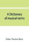 A dictionary of musical terms